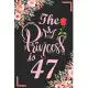 The Princess Is 47: 47th Birthday & Anniversary Notebook Flower Wide Ruled Lined Journal 6x9 Inch ( Legal ruled ) Family Gift Idea Mom Dad