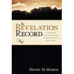THE REVELATION RECORD: A SCIENTIFIC AND DEVOTIONAL COMMENTARY ON THE BOOK OF REVELATION