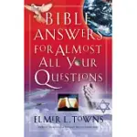 BIBLE ANSWERS FOR ALMOST ALL YOUR QUESTIONS