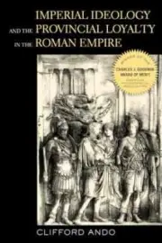 Imperial Ideology and Provincial Loyalty - Paperback, by Ando Clifford - New h