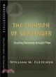 The Triumph of Surrender—Finding Harmony in God's Plan