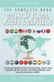 The Complete Book of Country Flags, Facts and Capitals: A colorful guide of all