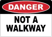 OSHA DANGER: NOT A WALKWAY| Laminated Vinyl Decal Sticker Label