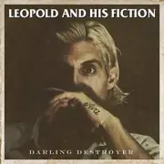 DARLING DESTROYER - LEOPOLD and HIS FICTION