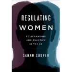 REGULATING WOMEN: POLICYMAKING AND PRACTICE IN THE UK