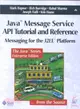 Java Message Service Api Tutorial and Reference ― Messaging for the J2Ee Platform