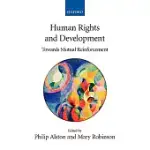 HUMAN RIGHTS AND DEVELOPMENT: TOWARDS MUTUAL REINFORCEMENT