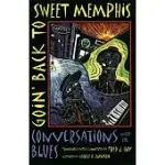 GOIN’ BACK TO SWEET MEMPHIS: CONVERSATIONS WITH THE BLUES