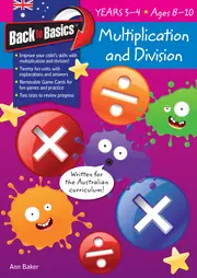 Back to Basics: Multiplication and Division Workbook - Years 3-4 (Ages 8-10)