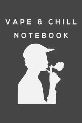 Vape & chill notebook: Notebook journal 120 pages 6 x 9 blank lined