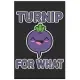 Turnip For What: Cute Organic Chemistry Hexagon Paper, Awesome Radish Funny Design Cute Kawaii Food / Journal Gift (6 X 9 - 120 Organic