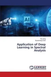 Application of Deep Learning in Spectral Analysis by Hui Jiang Paperback Book
