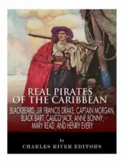 Real Pirates of the Caribbean : Blackbeard, Sir Francis Drake, Captain Morgan...