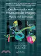 Cardiovascular and Neurovascular Imaging ― Physics and Technology