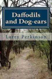 Daffodils and Dog-ears by Larry E. Perkinson (English) Paperback Book