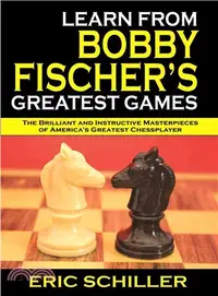 在飛比找三民網路書店優惠-Learn from Bobby Fischer's Gre