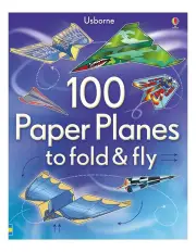 [Usborne] 100 Paper Planes to Fold and Fly