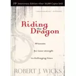RIDING THE DRAGON: 10 LESSONS FOR INNER STRENGTH IN CHALLENGING TIMES