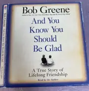 And You Know You Should Be Glad ~Bob Greene- Abridged- 4 CD set ~ New