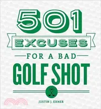 在飛比找三民網路書店優惠-501 Excuses for a Bad Golf Sho