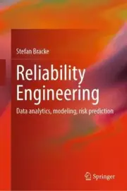 Reliability Engineering: Data analytics, modeling, risk prediction by Stefan Bra