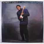 《二手美版黑膠》ROBERT CRAY - STRONG PERSUADER 滾石雜誌八十年代百大專輯