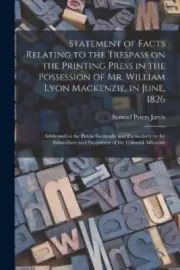 Statement of Facts Relating to the Trespass on the Printing Press in the