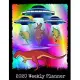 2020 Weekly Planner: Funny Dinosaur Alien Abduction 2020 Planner - Daily Weekly and Monthly Planners - Aliens Dino T-Rex UFO Conspiracy The