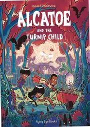 Alcatoe and the Turnip Child