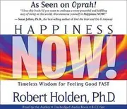 CD: Happiness Now! Timeless Wisdom for Feeling Good Fast