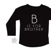 B Is For Big Brother T-Shirt, Big Brother Announcement, Big Brother Gift,