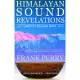 Himalayan Sound Revelations: The Complete Singing Bowl Book