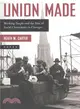 Union Made ─ Working People and the Rise of Social Christianity in Chicago