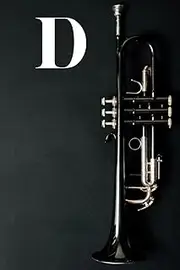D: Trumpet Brass Instrument Themed Monogram Letter "D" Initial Notebook / Journal / Diary with Blank Lined Pages for Writing Notes | Personalized Gift ... and Band Members, Music Artists, Musicians