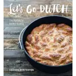 LET’S GO DUTCH: EASY RECIPES FOR OUTDOOR COOKING