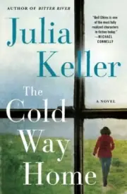 The Cold Way Home: A Novel (Bell Elkins Novels, 8) by Keller, Julia in New