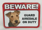 Beware! Guard Airedale Terrier On Duty Magnet Laminated Car Pet Magnet NEW 6x4
