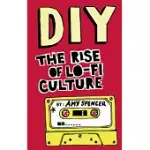 DIY: THE RISE OF LO-FI CULTURE