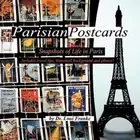 Parisian Postcards: Snapshots of Life in Paris by Loui Franke