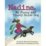 NADINE, MY FUNNY AND TRUSTY GUIDE DOG