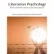 Liberation Psychology: Theory, Method, Practice, and Social Justice