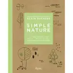 SIMPLE NATURE: 150 NEW RECIPES FOR FRESH, HEALTHY DISHES