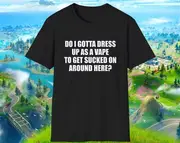 Funny Brainrot Meme TShirt Do I Gotta Dress Up as a Vape Joke Shirt