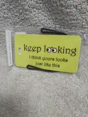 Inventive Travelware " Keep Lking I Think...." Citron Luggage Tag ( Box 20)