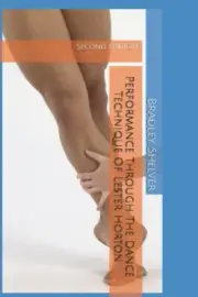 Performance Through The Dance Technique Of Lester Horton: Second Edition