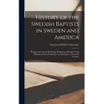 HISTORY OF THE SWEDISH BAPTISTS IN SWEDEN AND AMERICA: BEING AN ACCOUNT OF THE ORIGIN, PROGRESS AND RESULTS OF THAT MISSIONARY WORK DURING THE LAST HA