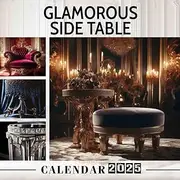 Glamorous Side Table Calendar 2025: Jan to Dec 2025 Including 12 Photography For Side Table Lover with Many Style, Eco Friendly, Thick Sturdy Paper for Planning, Ideal Gift for Everyone