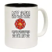 My Son Has Your Back Proud Firefighter Dad Mug Cup