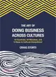 The Art of Doing Business Across Cultures ― 10 Countries, 50 Mistakes, and 5 Steps to Cultural Competence