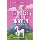 The Princess and the Unicorn: A Fairy Tale Chapter Book Series for Kids
